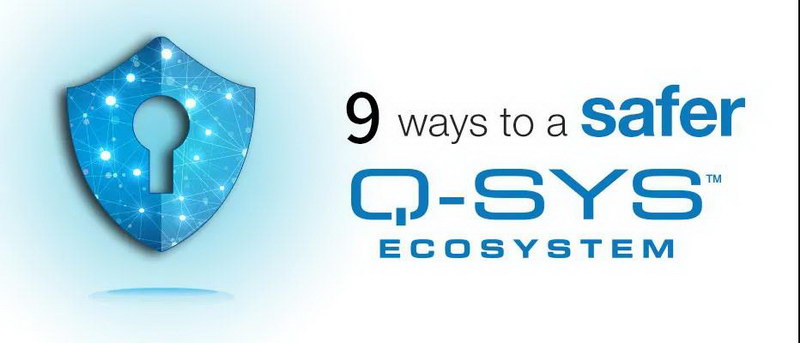 9个方法使你的Q-SYS生态系统变得牢不可摧